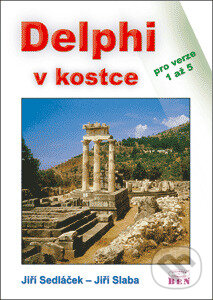 Levně Delphi v kostce (pro verze 1 až 5) - Jiří Sedláček - kniha z kategorie Programovanie
