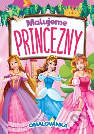Levně Malujeme princezny (Omalovánka) - kniha z kategorie Omaľovávanky, vystrihovanie, papier