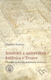 Jezuitská a univerzitná knižnica v Trnave - Hadrián Radváni