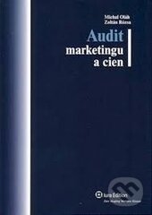 Kniha: Audit marketingu a cien (Michal Oláh). Wolters Kluwer (Iura Edition), 2009