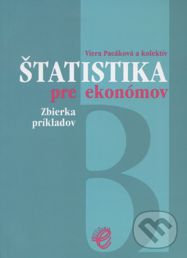Kniha: Štatistika pre ekonómov /B/ (Viera Pacáková a kolektív). , 2005