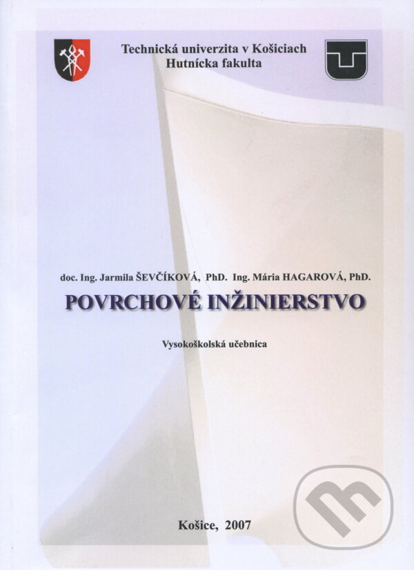 Kniha: Povrchové inžinierstvo (Jarmila Ševčíková). Elfa Kosice, 2007