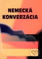 Kniha: Nemecká konverzácia (Horst Hogh). Knižné centrum, 2010