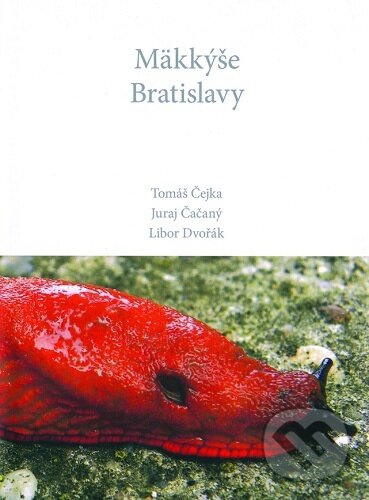 Levně Mäkkýše Bratislavy - Tomáš Čejka - kniha z kategorie Biológia