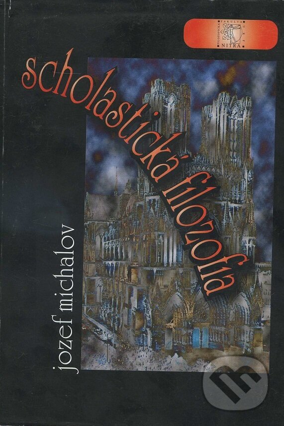 Kniha: Scholastická filozofia (Jozef Michalov). , 2002