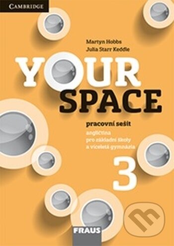 Kniha: Your Space 3 Pracovní sešit (Helena Wdowyczynová, Julia Starr Keddle, Lucie Betáková a Martyn Hobbs). Fraus, 2015
