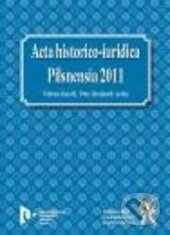 Kniha: Acta historico-iuridica Pilsnensia 2011 (Vílém Knoll a Petr Beránek). Aleš Čeněk, 2012