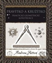 Kniha: Pravítko a kružítko (Adrew Sutton). Dokořán, 2017