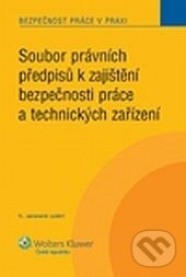 Levně Soubor právních předpisů k zajištění bezpečnosti práce a technických zařízení