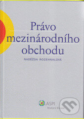 Levně Právo mezinárodního obchodu - Naděžda Rozehnalová - kniha z kategorie Vysoké školy