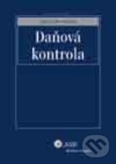 Kniha: Daňová kontrola (Jaroslav Kobík). Wolters Kluwer ČR, 2006