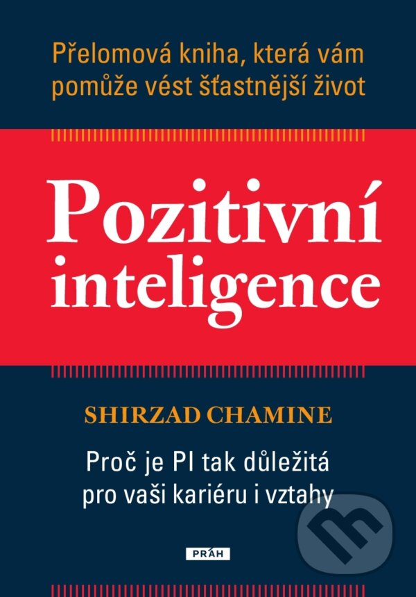 Kniha: Pozitivní inteligence (Shirzad Chamine). Práh, 2013