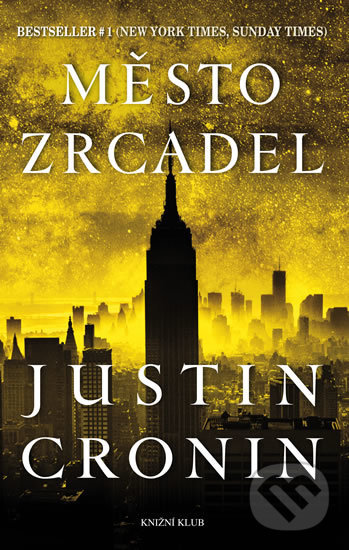 Město zrcadel - Justin Cronin, Knižní klub, 2017