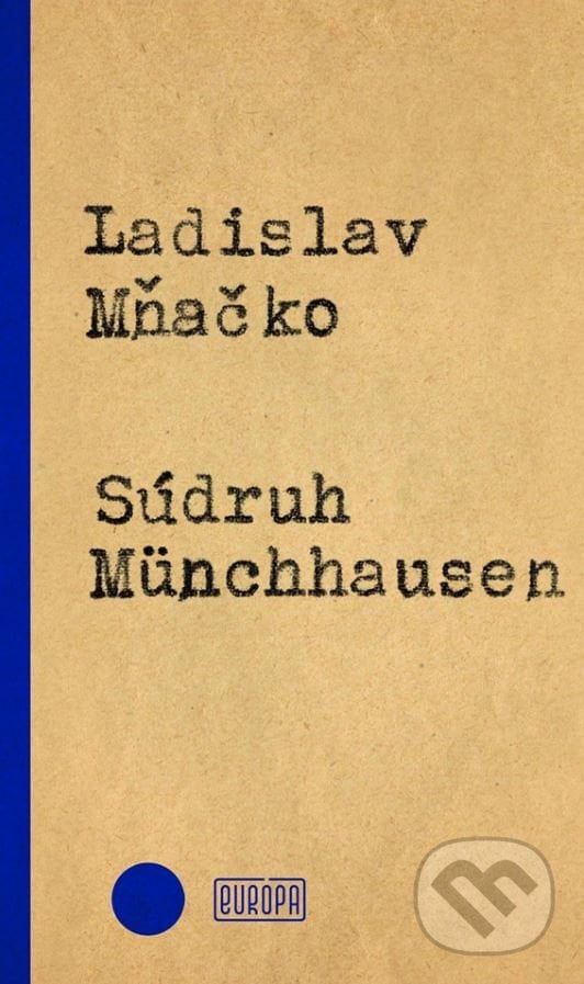 Súdruh Münchhausen - Ladislav Mňačko, Európa, 2017