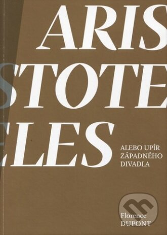 Levně Aristoteles alebo upír západného divadla - Florence Dupont - kniha z kategorie Divadlo