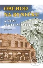 Levně Obchod na rynečku a muži ze železářství - Jan Johna - kniha z kategorie Životopisy