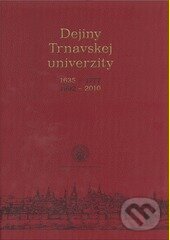 Dejiny Trnavskej univerzity - kolektív autorov, VEDA, 2010