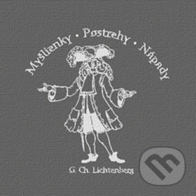 Levně Myšlienky, postrehy, nápady - G.CH. Lichtenberg - kniha z kategorie Aforizmy