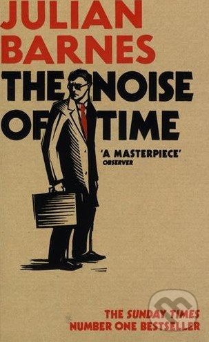 Levně The Noise of Time - Julian Barnes - kniha z kategorie Spoločenská beletria
