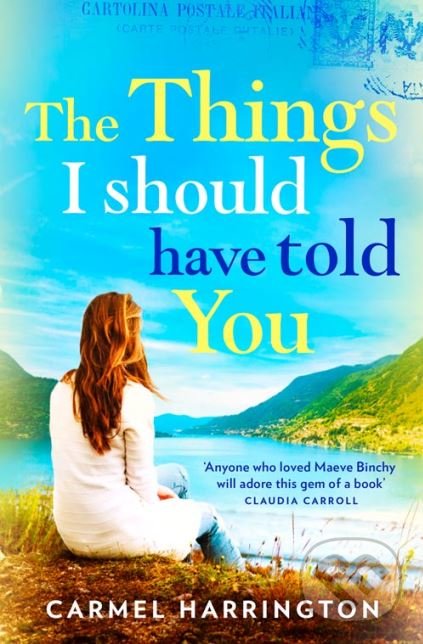 Levně The Things I Should Have Told You - Carmel Harrington - kniha z kategorie Beletria
