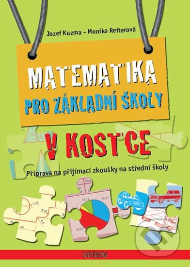 Matematika pro základní školy v kostce - Jozef Kuzma, Monika Reiterová, Universum, 2017
