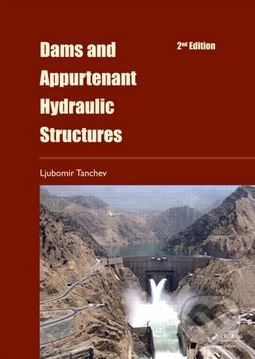 Levně Dams and Appurtenant Hydraulic Structures - Ljubomir Tanchev - kniha z kategorie Prírodné vedy a technika