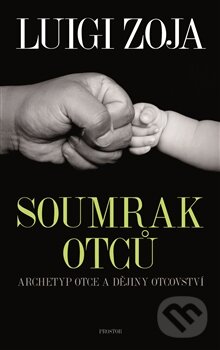 Kniha: Soumrak otců (Luigi Zoja). Prostor, 2017