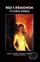 Kniha: Boj s démonem (Stefan Zweig). Olomouc, 2001
