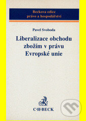 Levně Liberalizace obchodu zbožím v právu EU - Pavel Svoboda