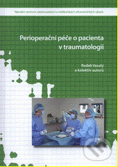Levně Perioperační péče o pacienta v traumatologii - Radek Veselý