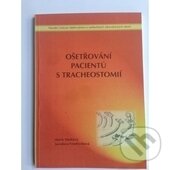 Levně Ošetřování pacientů s trachestomií - M. Marková, J. Fendrychová