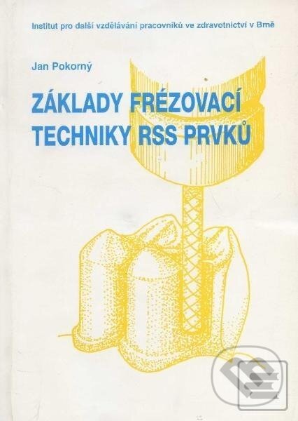 Levně Základy frézovací techniky RSS prvků - Jan Pokorný