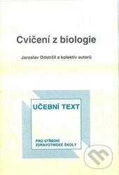 Levně Cvičení z biologie pro SZŠ - Jaroslav Odstrčil