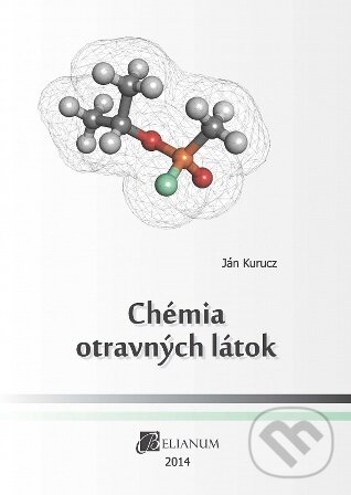 Kniha: Chémia otravných látok (Ján Kurucz). Belianum, 2014