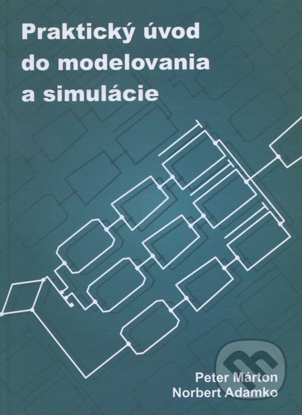 Kniha: Praktický úvod do modelovania a simulácie (Peter Márton). EDIT, 2011