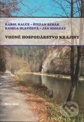 Kniha: Vodné hospodárstvo krajiny (Karol Kalúz). , 2010