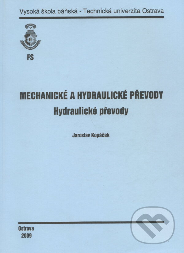 Kniha: Mechanické a hydraulické převody (Jaroslav Kopáček). VSB TU Ostrava, 2009