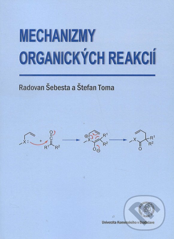 Kniha: Mechanizmy organických reakcií (Radovan Šebesta a Štefan Toma)