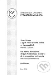 Levně Slovní druhy a jejich větně-členské funkce ve francouzštině.