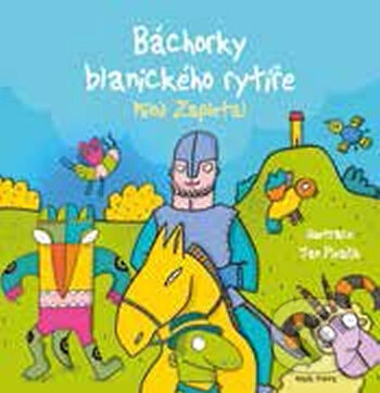 Kniha: Báchorky blanického rytíře (Miloš Zapletal). Mladá fronta, 2018