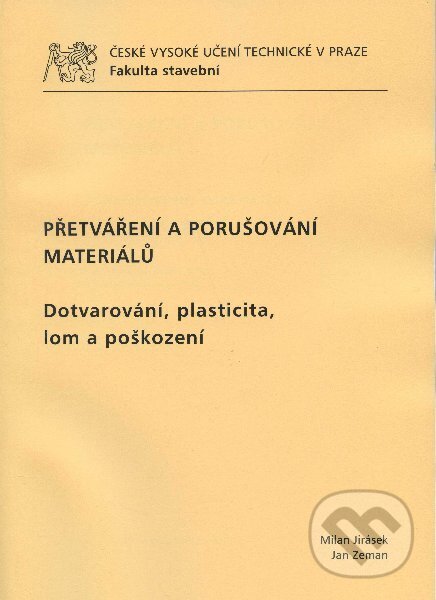 Levně Přetváření a porušování materiálů (dotvarování, plasticita, lom a poškození) - kniha z kategorie Učebnice a slovníky
