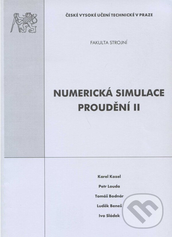 Kniha: Numerická simulace proudění II (Karel Kozel a kolektív). CVUT Praha, 2004