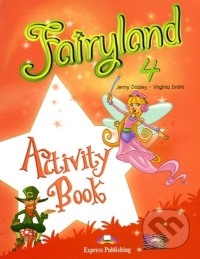 Kniha: Fairyland 4 - activity book + interactive eBook (CZ) (Jenny Dooley a Virginia Evans). Express Publishing, 2007