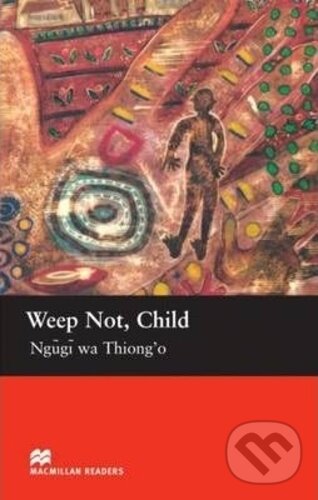 Levně Weep Not , Child - Ngugi Wa Thiong'o