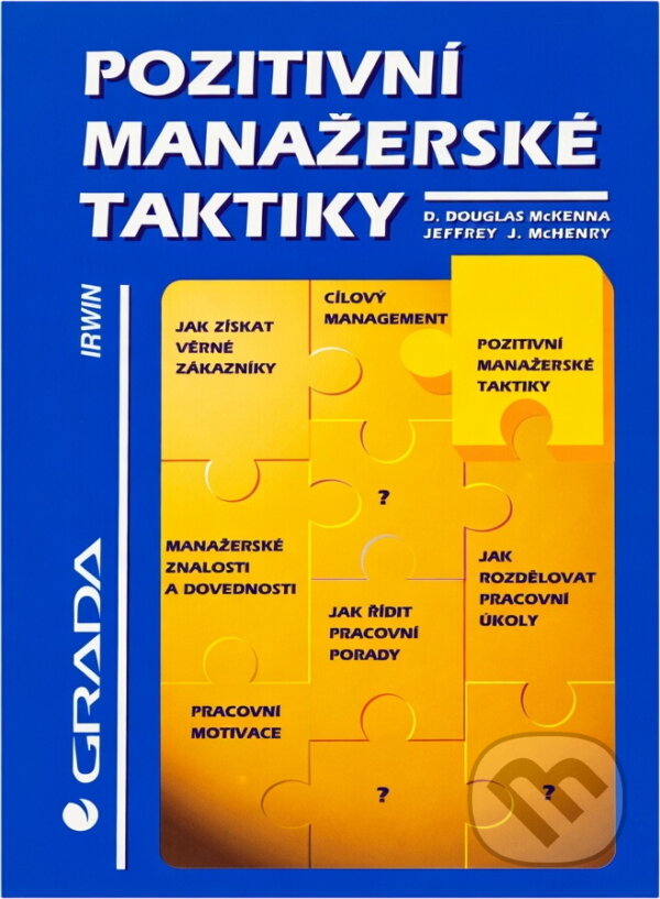 Kniha: Pozitivní manažerské taktiky (D. Douglas McKenna a Jeffrey J. McHenry). Grada, 1996