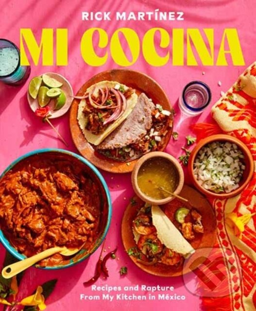Levně Mi Cocina (Recipes and Rapture from My Kitchen in Mexico: A Cookbook) - kniha z kategorie Národná kuchyňa