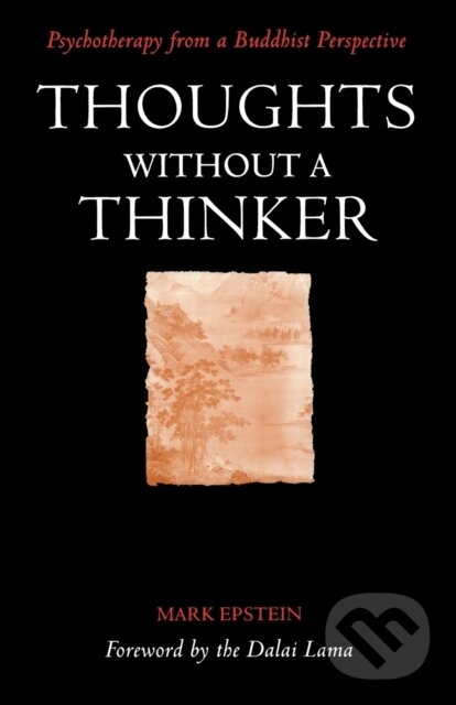 Levně Thoughts Without A Thinker (Psychotherapy from a Buddhist Perspective) - kniha z kategorie Psychológia