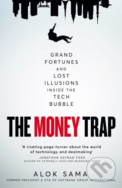 Levně The Money Trap (Grand Fortunes and Lost Illusions Inside the Tech Bubble) - kniha z kategorie Investovanie