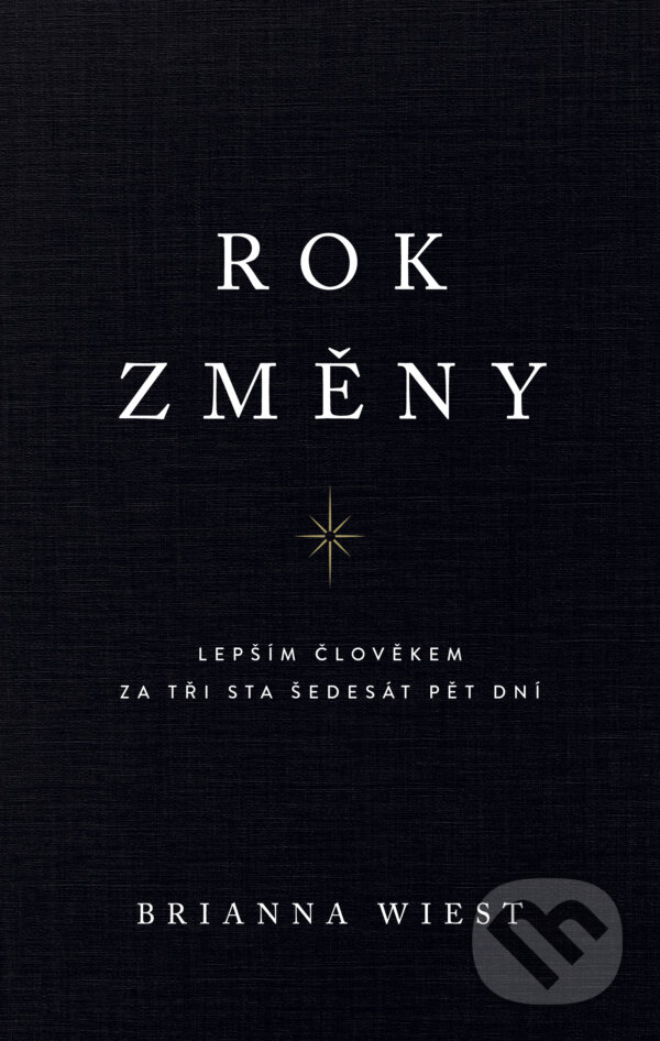Levně Rok změny (Lepším člověkem za tři sta šedesát pět dní) - kniha z kategorie Psychológia