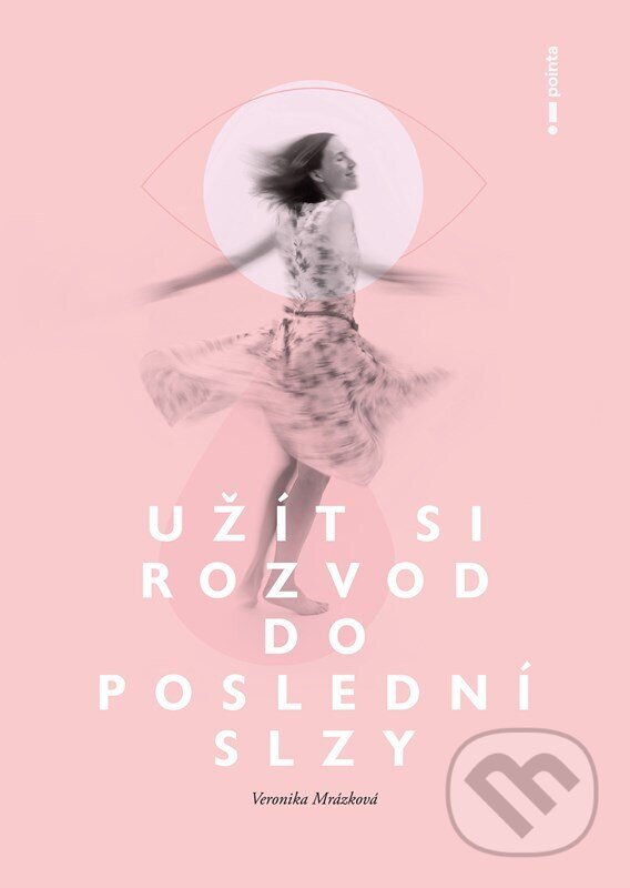Užít si rozvod do poslední slzy - Veronika Mrázková